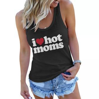 I Love Hot Moms Gift Women Flowy Tank - Monsterry