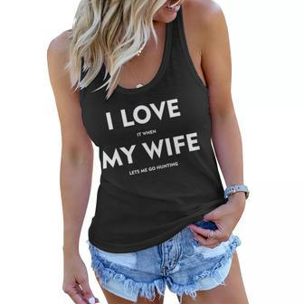 I Love It When My Wife Lets Me Go Hunting Tshirt Women Flowy Tank - Monsterry