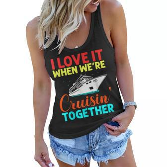 I Love It When We Are Cruising Together Men And Cruise Women Flowy Tank - Thegiftio UK