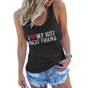 I Love My Hot Best Friend Sarcastic Funny Vintage Distressed Women Flowy Tank - Monsterry