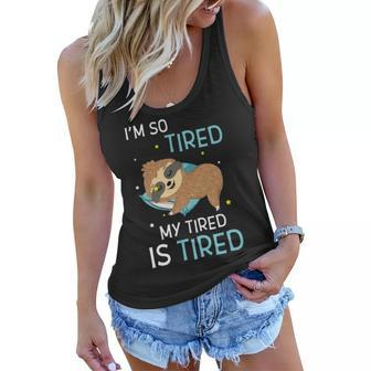 I M So Tired My Tired Is Tired Funny Sloth Women Flowy Tank - Thegiftio UK