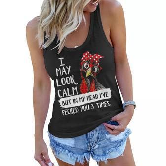 I May Look Calm But In My Head Ive Pecked You 3 Times 5 Women Flowy Tank - Thegiftio UK