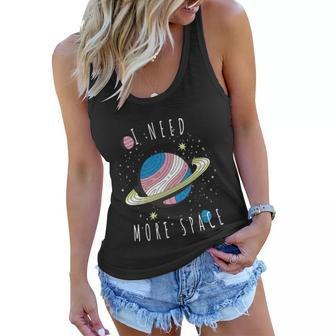 I Need More Space Space My Planet Space Universe Gift Women Flowy Tank - Monsterry CA