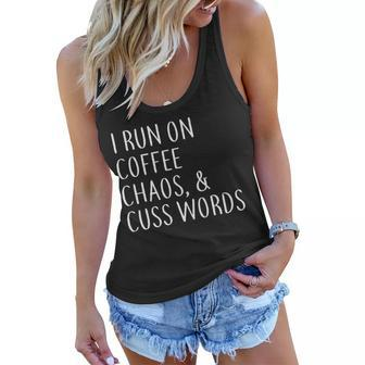 I Run On Coffee Chaos & Cuss Words Tshirt Women Flowy Tank - Monsterry UK