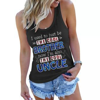 I Used To Just Be The Cool Big Brother Now Im The Cool Uncle Tshirt Women Flowy Tank - Monsterry