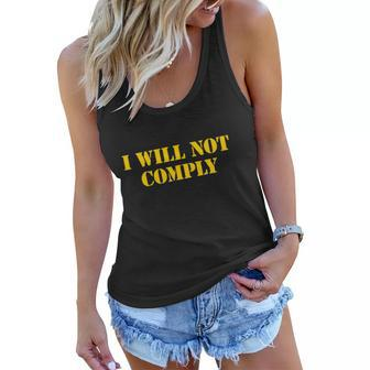 I Will Not Comply Shirt Medical Freedom Shirt No Mandates Tshirt Women Flowy Tank - Monsterry UK