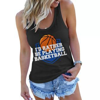 Id Rather Be Playing Basketball Tshirt Women Flowy Tank - Monsterry