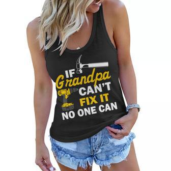 If Grandpa Cant Fix It No One Can Tshirt Women Flowy Tank - Monsterry