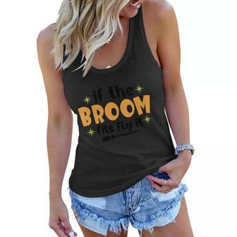 If The Broom Fits Fly It Broom Halloween Quote Women Flowy Tank - Monsterry AU