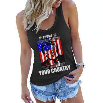 If Trump Is Not Your President Then This Is Not You Country Tshirt Women Flowy Tank - Monsterry