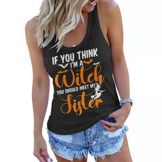 If You Think Im Witch You Should Meet My Sister Halloween Women Flowy Tank - Seseable
