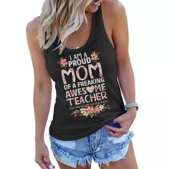 Im A Proud Mom Of A Freaking Awesome Teacher Mothers Day Women Flowy Tank - Thegiftio UK