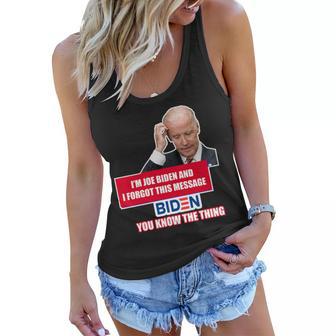 Im Joe Biden I Forgot This Message Biden You Know The Thing Funny Women Flowy Tank - Monsterry CA