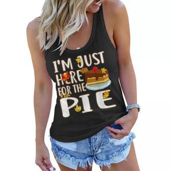 Im Just Here For The Pie Funny Thanksgiving Day Gifts Women Flowy Tank - Thegiftio UK