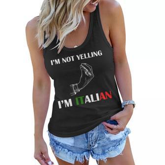 Im Not Yelling Im Italian Tshirt Women Flowy Tank - Monsterry AU