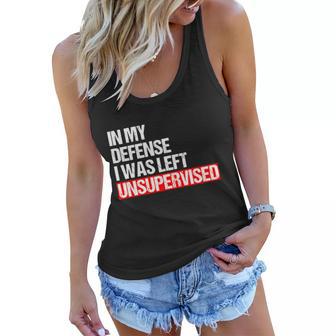 In My Defense I Was Left Unsupervised Meme Geschenk Cute Gift Women Flowy Tank - Monsterry DE