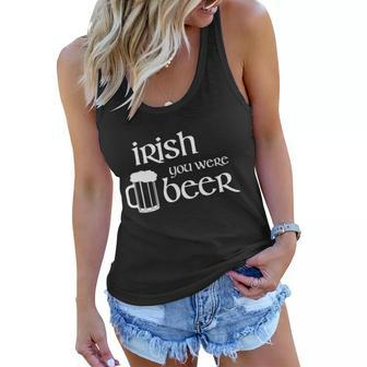 Irish You Were Beer St Patricks Day Tshirt Women Flowy Tank - Monsterry CA