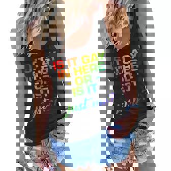 Is It Gay In Here Or Is It Just Me Women Flowy Tank - Monsterry