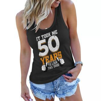 It Took Me 50 Years To Look This Good- Birthday 50 Years Old Women Flowy Tank - Seseable