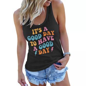 Its A Good Day To Have A Good Day On Back Trendy Women Flowy Tank - Thegiftio