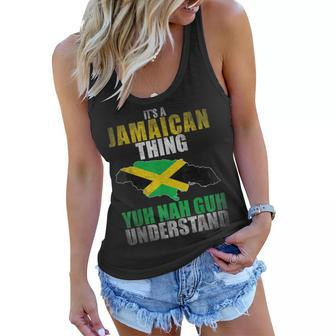 Its A Jamaican Thing Yuh Nah Guh Understand Jamaica Flag Women Flowy Tank - Thegiftio UK
