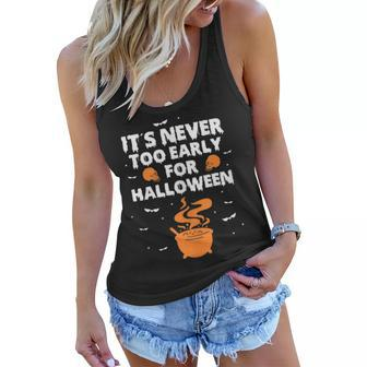 Its Never Too Early For Halloween Last Minute Easy Costume Women Flowy Tank - Thegiftio UK