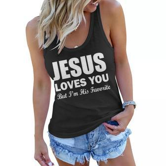 Jesus Loves You But Im His Favorite Tshirt Women Flowy Tank - Monsterry CA