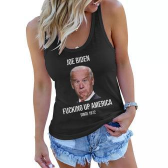 Joe Biden FCking Up America Since 1972 Tshirt Women Flowy Tank - Monsterry