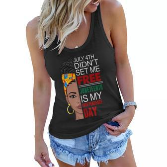 July 4Th Didnt Set Me Free Juneteeth Is My Independence Day Women Flowy Tank - Monsterry UK