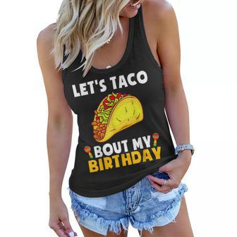 Lets Taco Bout My Birthday Funny Cinco De Mayo Party Women Flowy Tank - Thegiftio UK