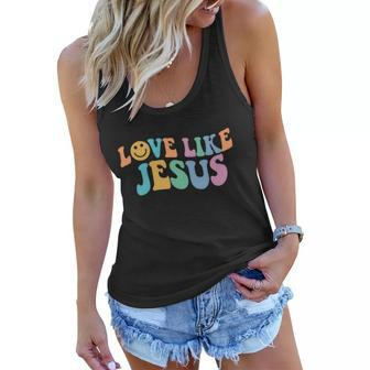 Love Like Jesus Religious God Christian Words Gift Women Flowy Tank - Monsterry UK