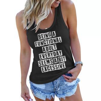 Lovely Funny Cool Sarcastic Being A Functional Adult Women Flowy Tank - Thegiftio