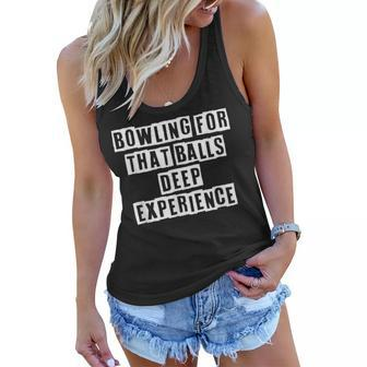 Lovely Funny Cool Sarcastic Bowling For That Balls Deep Women Flowy Tank - Thegiftio UK