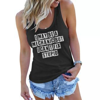 Lovely Funny Cool Sarcastic I May Be A Mechanic But I Cant Women Flowy Tank - Thegiftio UK