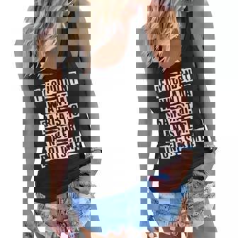 Lovely Funny Cool Sarcastic If You Dont Want A Sarcastic Women Flowy Tank - Thegiftio