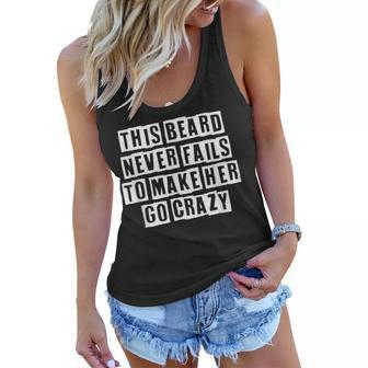 Lovely Funny Cool Sarcastic This Beard Never Fails To Make Women Flowy Tank - Thegiftio UK
