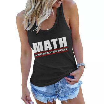 Make America Think Harder Funny Math Tshirt Women Flowy Tank - Monsterry