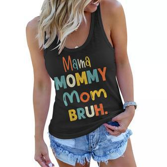 Mama Mommy Mom Bruh Funny Mothers Day Gifts For Mom Women Flowy Tank - Thegiftio UK