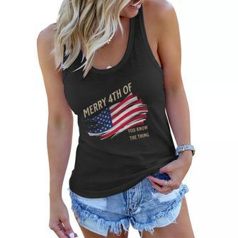 Merry 4Th Of You Know The Thing Women Flowy Tank - Monsterry DE