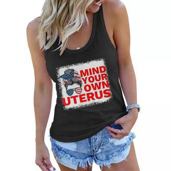 Mind Your Own Uterus American Messy Bun Hair Pro Choice Gift Women Flowy Tank - Monsterry