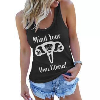 Mind Your Own Uterus Feminism Pro Choice Art Gift Women Flowy Tank - Monsterry DE