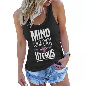 Mind Your Own Uterus Motif For Pro Choice Feminists Cute Gift Women Flowy Tank - Monsterry