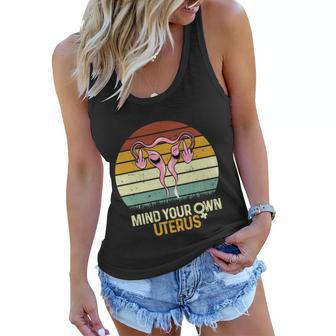 Mind Your Own Uterus Pro Choice Feminist Womens Rights Gift Women Flowy Tank - Monsterry CA