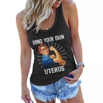 Mind Your Own Uterus Pro Choice Womens Reproductive Freedom Meaningful Gift Women Flowy Tank - Monsterry