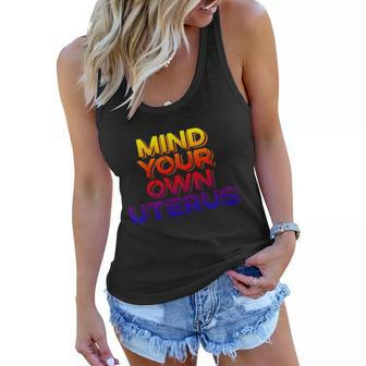 Mind Your Own Uterus Pro Choice Womens Rights Feminist Cute Gift Women Flowy Tank - Monsterry CA