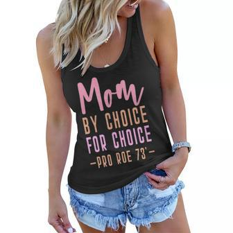 Mom By Choice For Choice - Pro Roe 1973 Mother Mama Momma Women Flowy Tank - Seseable