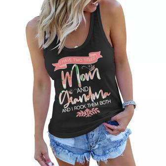 Mothers Day I Have Two Title Mom And Grandma Tshirt Women Flowy Tank - Monsterry AU