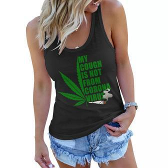 My Cough Is Not From Corona Virus Tshirt Women Flowy Tank - Monsterry CA