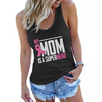 My Mom Is My Superhero Breast Cancer Funny Mothers Day Women Flowy Tank - Monsterry AU