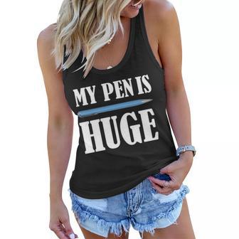 My Pen Is Huge Women Flowy Tank - Monsterry